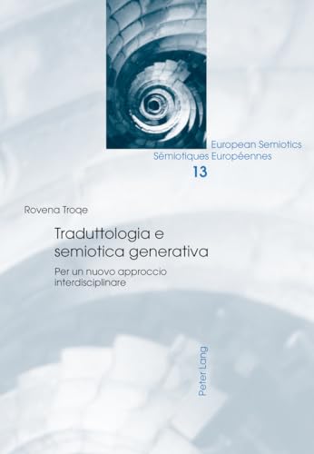 Beispielbild fr Traduttologia e semiotica generativa: Per un nuovo approccio interdisciplinare (European Semiotics / S miotiques Europ ennes) (Italian Edition) zum Verkauf von Books From California