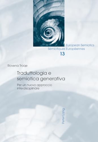 Stock image for Traduttologia e semiotica generativa: Per un nuovo approccio interdisciplinare (European Semiotics / Smiotiques Europennes) (Italian Edition) for sale by suffolkbooks