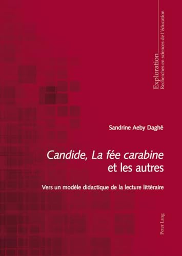 Stock image for Candide, La fe carabine et les autres: Vers un modle didactique de la lecture littraire (Exploration) (French Edition) for sale by Brook Bookstore