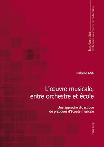 Stock image for L'"uvre musicale, entre orchestre et  cole : Une approche didactique de pratiques d' coute musicale for sale by Ria Christie Collections