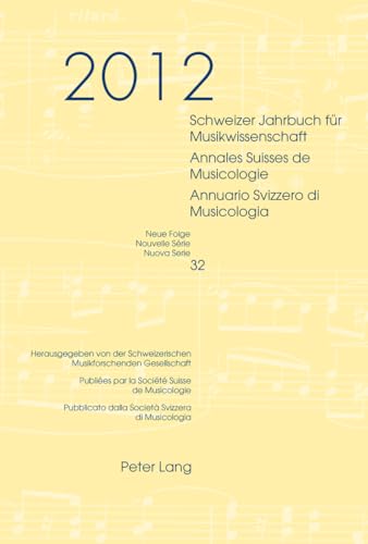 9783034315302: Schweizer Jahrbuch Fuer Musikwissenschaft- Annales Suisses de Musicologie- Annuario Svizzero Di Musicologia: Neue Folge / Nouvelle Srie / Nuova ... / Rdaction / Redazione: Luca Zoppelli