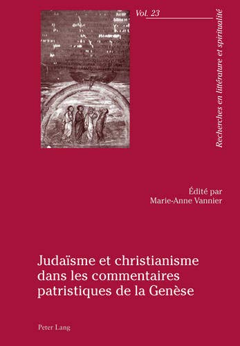 9783034315388: Judaeisme Et Christianisme Dans Les Commentaires Patristiques De La Genaese: 23 (Recherches En Littrature Et Spiritualit)