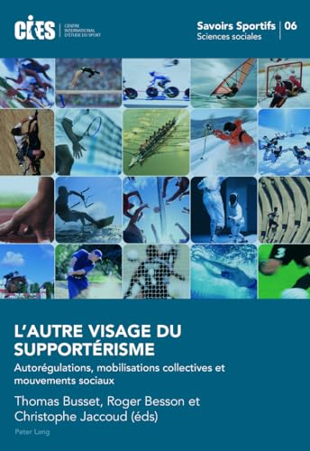 Stock image for L autre Visage Du Supportrisme: Autorgulations, Mobilisations Collectives Et Mouvements Sociaux for sale by Revaluation Books
