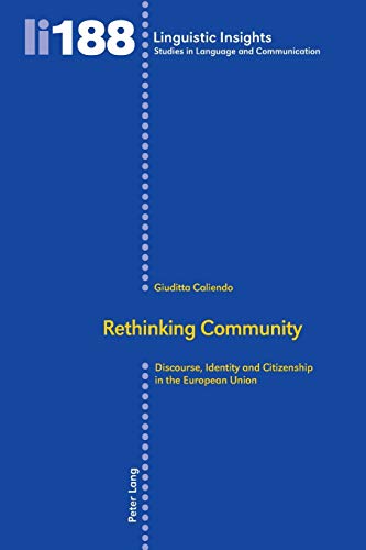Beispielbild fr Rethinking Community: Discourse, Identity and Citizenship in the European Union (Linguistic Insights) zum Verkauf von Books From California