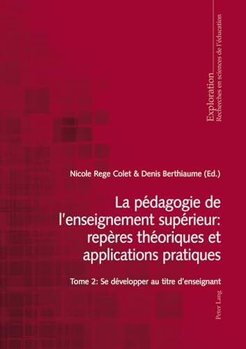 Beispielbild fr La p dagogie de l'enseignement sup rieur : rep res th oriques et applications pratiques : Tome 2 : Se d velopper au titre d'enseignant zum Verkauf von Ria Christie Collections