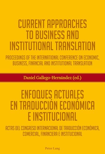 9783034316569: Current Approaches to Business and Institutional Translation – Enfoques actuales en traduccin econmica e institucional: Proceedings of the ... (English, French and Spanish Edition)