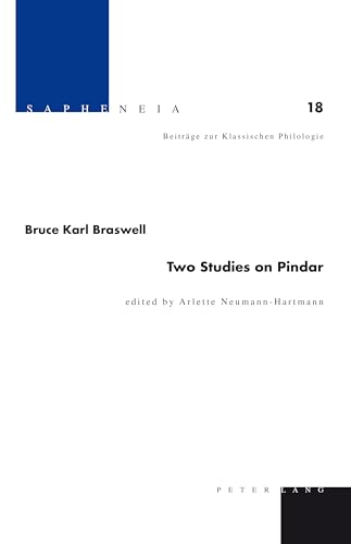 9783034316767: Two Studies on Pindar: edited by Arlette Neumann-Hartmann: 18 (Sapheneia: Beitraege zur klassischen Philologie / Contributions  la philologie classique / Contributions to Classical Philology)