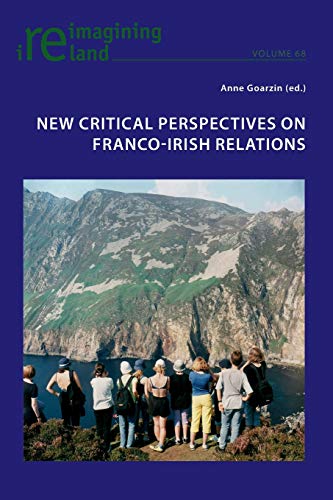 Beispielbild fr New Critical Perspectives on Franco-Irish Relations (Reimagining Ireland) zum Verkauf von Tall Stories BA
