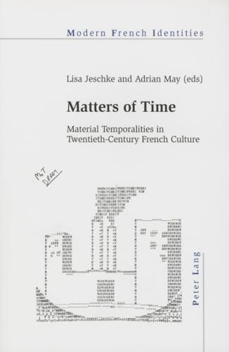 9783034317962: Matters of Time: Material Temporalities in Twentieth-Century French Culture (Modern French Identities)