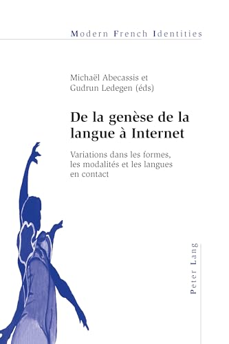 Beispielbild fr De la gen se de la langue  Internet: Variations dans les formes, les modalit s et les langues en contact (Modern French Identities) (French Edition) zum Verkauf von Books From California