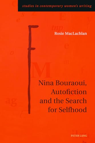 Stock image for Nina Bouraoui, Autofiction and the Search for Selfhood for sale by Ria Christie Collections