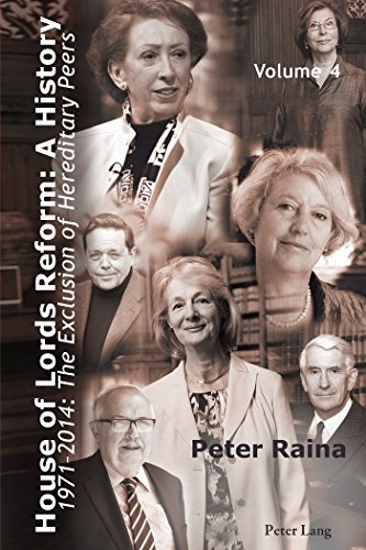 Beispielbild fr House of Lords Reform: A History: Volume 4. 1971 "2014: The Exclusion of Hereditary Peers  " Book 1: 1971 "2001  " Book 2: 2002 "2014 zum Verkauf von Books From California