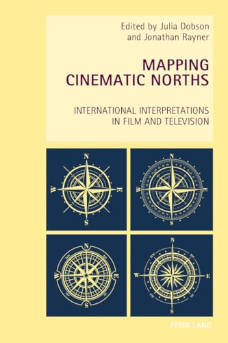 Stock image for Mapping Cinematic Norths: International Interpretations in Film and Television for sale by PsychoBabel & Skoob Books
