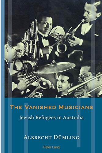 Beispielbild fr The Vanished Musicians: Jewish Refugees in Australia (Exile Studies) zum Verkauf von Front Cover Books