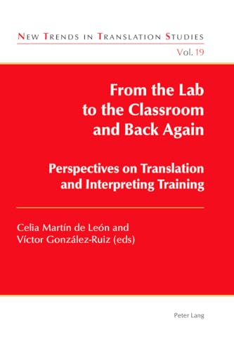 Beispielbild fr From the Lab to the Classroom and Back Again: Perspectives on Translation and Interpreting Training (Volume 19) zum Verkauf von Anybook.com