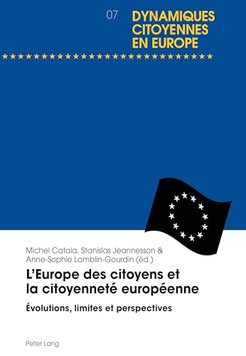 9783034320078: L'Europe des citoyens et la citoyennet europenne: volutions, limites et perspectives (7) (Dynamiques citoyennes en Europe / Citizenship Dynamics in Europe)