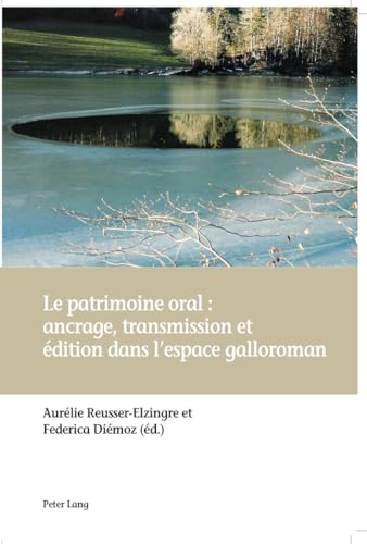 Stock image for Le patrimoine oral : ancrage, transmission et dition dans l?espace galloroman (French Edition) for sale by Brook Bookstore
