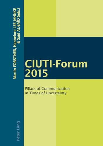 Imagen de archivo de CIUTI-Forum 2015: Pillars of Communication in Times of Uncertainty a la venta por Books From California