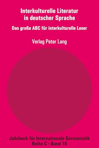 Stock image for Interkulturelle Literatur in deutscher Sprache: Das groe ABC fr interkulturelle Leser (Jahrbuch fr Internationale Germanistik) for sale by medimops