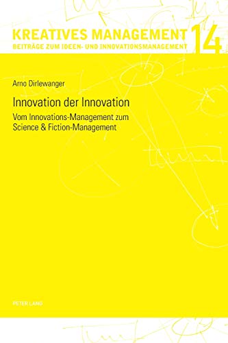 Stock image for Innovation der Innovation: Vom Innovations-Management zum Science und Fiction-Management (Kreatives Management) (German Edition) for sale by Brook Bookstore
