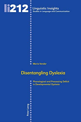 9783034320641: Disentangling Dyslexia: Phonological and Processing Deficit in Developmental Dyslexia