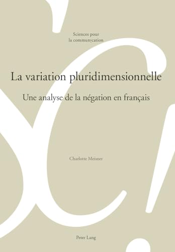 Stock image for La variation pluridimensionnelle : Une analyse de la n gation en français for sale by Ria Christie Collections