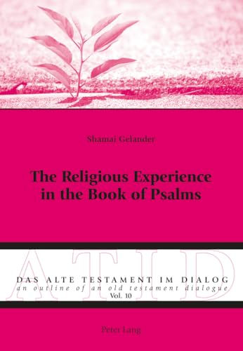 9783034320917: The Religious Experience in the Book of Psalms (10) (Alte Testament Im Dialog - an Outline of an Old Testament Dialogue)
