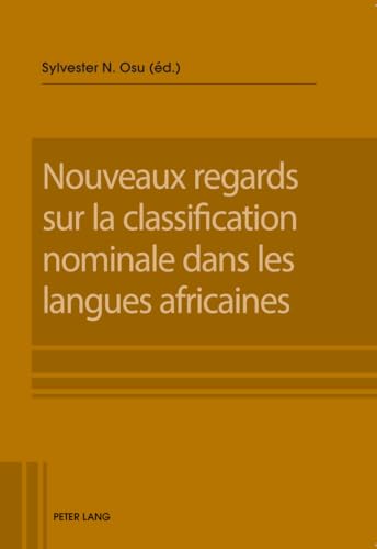 Beispielbild fr Nouveaux regards sur la classification nominale dans les langues africaines (German Edition) zum Verkauf von Brook Bookstore