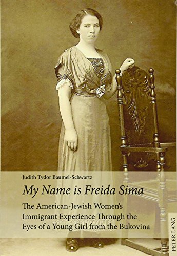 Beispielbild fr My Name is Freida Sima The AmericanJewish Womens Immigrant Experience Through the Eyes of a Young Girl from the Bukovina zum Verkauf von PBShop.store US