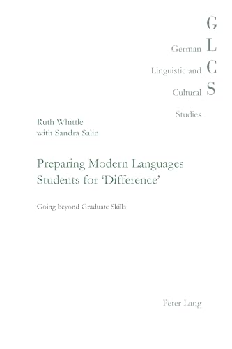 Beispielbild fr Preparing Modern Languages Students for Difference; Going beyond Graduate Skills (29) (German Linguistic and Cultural Studies) zum Verkauf von Reuseabook