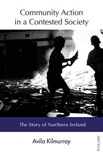 Beispielbild fr Community Action in a Contested Society The Story of Northern Ireland zum Verkauf von PBShop.store US