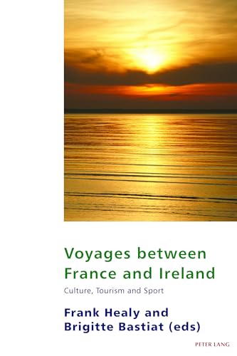 Imagen de archivo de Voyages between France and Ireland: Culture, Tourism and Sport (Studies in Franco-Irish Relations) a la venta por Tall Stories BA