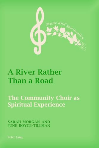 Stock image for A River Rather Than a Road; The Community Choir as Spiritual Experience for sale by PsychoBabel & Skoob Books