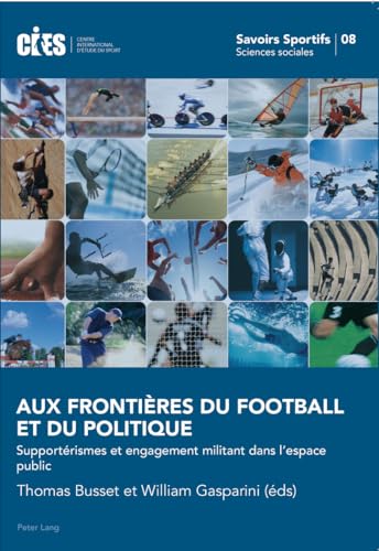 Beispielbild fr Aux frontires du football et du politique: Supportrismes et engagement militant dans l'espace public zum Verkauf von Ammareal