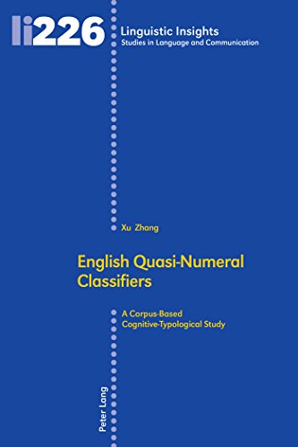 Imagen de archivo de English Quasi-Numeral Classifiers: A Corpus-Based Cognitive-Typological Study (Linguistic Insights) a la venta por Powell's Bookstores Chicago, ABAA