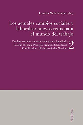 Imagen de archivo de Los actuales cambios sociales y laborales: nuevos retos para el mundo del trabajo Libro 2: Cambios sociales y nuevos retos para la igualdad y la salud (Espaa, Portugal, Francia, Italia) a la venta por Buchpark