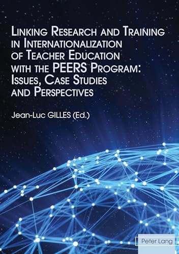 Imagen de archivo de Linking Research and Training in Internationalization of Teacher Education with the PEERS Program: Issues, Case Studies and Perspectives [Paperback] Gilles, Jean-Luc a la venta por Brook Bookstore