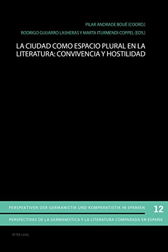 9783034331647: La ciudad como espacio plural en la literatura: convivencia y hostilidad (12) (Perspektiven Der Germanistik Und Komparatistik In Spanien /)