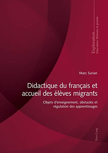 Stock image for Didactique du français et accueil des  l ves migrants : Objets d'enseignement, obstacles et r gulation des apprentissages for sale by Ria Christie Collections