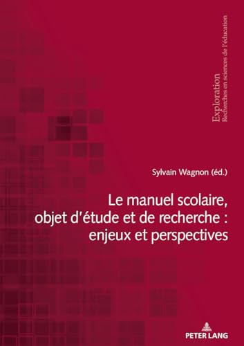 Beispielbild fr Le Manuel Scolaire, Objet d'Etude Et de Recherche: Enjeux Et Perspectives (Exploration) zum Verkauf von Revaluation Books