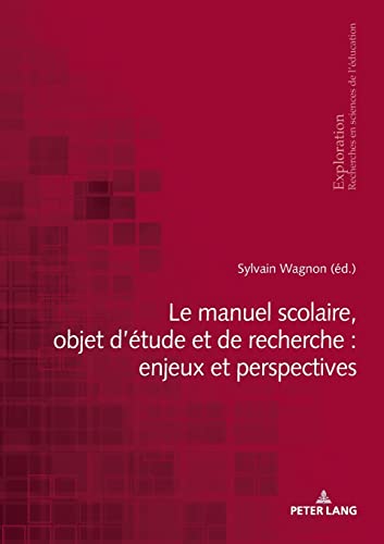 Stock image for Le Manuel Scolaire, Objet d'Etude Et de Recherche: Enjeux Et Perspectives (Exploration) for sale by Revaluation Books