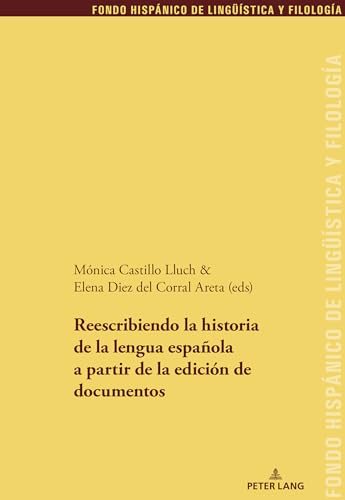 9783034334884: Reescribiendo la historia de la lengua espaola a partir de la edicin de documentos (30) (Fondo Hispnico de Lingstica Y Filologa)