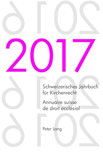 9783034335669: Schweizerisches Jahrbuch fr Kirchenrecht. Bd. 22 (2017) – Annuaire suisse de droit ecclsial. Vol. 22 (2017): Herausgegeben im Auftrag der ... / Annuaire Suisse de Droit Ecclsial)