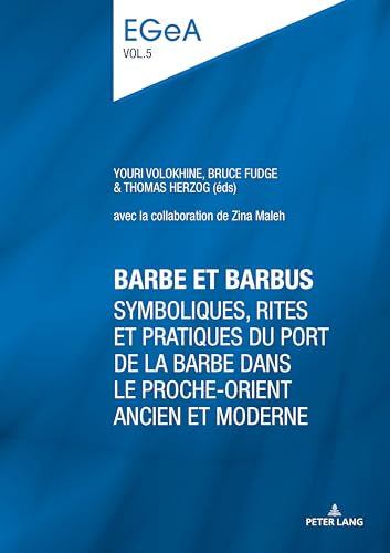 Stock image for Barbe et barbus: Symboliques, rites et pratiques du port de la barbe dans le Proche-Orient ancien et moderne (Etudes genevoises sur l?Antiquit) (French Edition) for sale by Brook Bookstore