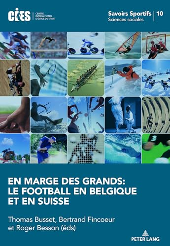 Imagen de archivo de En marge des grands: le football en Belgique et en Suisse (Savoirs sportifs / Sports knowledge) (French Edition) a la venta por Brook Bookstore