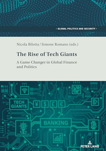 Imagen de archivo de The Rise of Tech Giants : A Game Changer in Global Finance and Politics a la venta por Ria Christie Collections