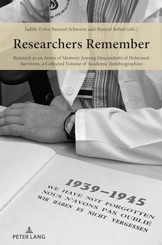 Beispielbild fr Researchers Remember : Research as an Arena of Memory Among Descendants of Holocaust Survivors; a Collected Volume of Academic Autobiographies zum Verkauf von Ria Christie Collections