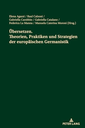 Imagen de archivo de Uebersetzen. Theorien, Praktiken und Strategien der europaeischen Germanistik : Akte der Jahrestagung des italienischen Germanistenverbandes    13. bis 15. Juni 2019 a la venta por Ria Christie Collections