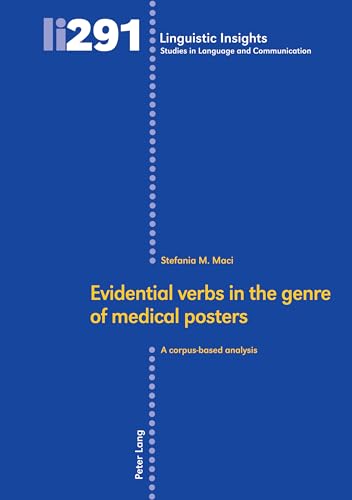 Imagen de archivo de Evidential verbs in the genre of medical posters: A corpus-based analysis (Linguistic Insights: Studies in Language and Communication, 291) a la venta por Books From California