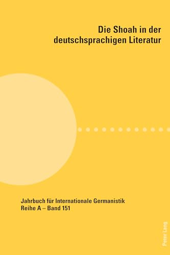 9783034347419: Die Shoah in der deutschsprachigen Literatur: 151 (Jahrbuch fr Internationale Germanistik)